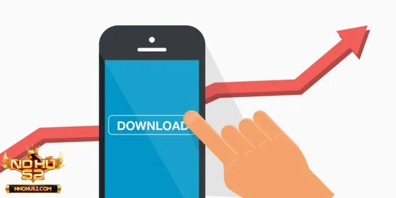 Quy trình tải app Nohu cho mọi thiết bị di động hiện nay