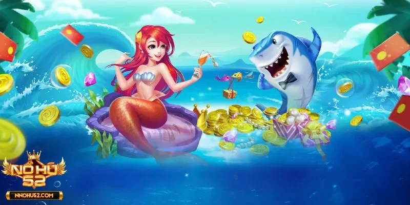 Bắn cá Tiểu tiên cá Nohu52