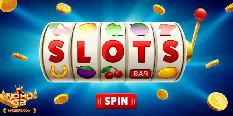 Sơ lược về dòng game slots tại Nohu52