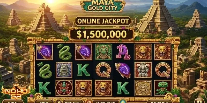 Trải nghiệm Maya Golden City Nohu52 với tỷ lệ thắng cực cao